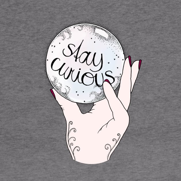 Stay Curious by Barlena